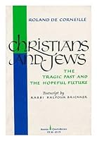 Christians and Jews: the tragic past and the hopeful future B00005VLFH Book Cover
