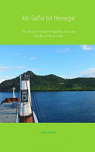 Van Gaffel tot Hennegat: Een reis op een modern drogelading schip, van Sept Îles tot Vila de Conde