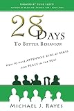 28 Days to Better Behavior: How to Have Attentive Kids at Mass and Peace in the Pew!
