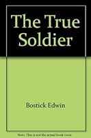 The True Soldier 1555232442 Book Cover