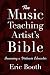 The Music Teaching Artist's Bible: Becoming a Virtuoso Educator