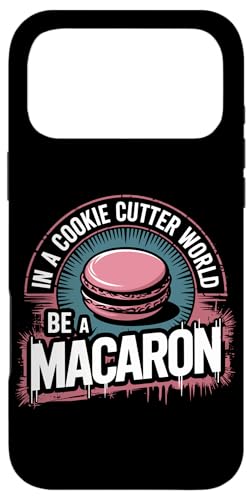 uIn A Cookie Cutter World Be A Macaronv킢XC[cfUC X}zP[X iPhone 17 Pro Max p