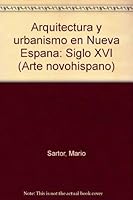 Arquitectura y urbanismo en Nueva España: Siglo XVI (Arte novohispano) 9686084495 Book Cover
