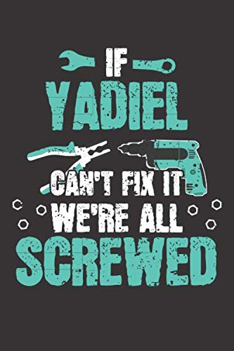 If YADIEL Can't Fix It: Blank Personalized & Customized Name Dotted Notebook Journal for Men. Funny Craft, Handiwork, DIY Accessories Item for ... Dad Birthday & Christmas Gift for Men.