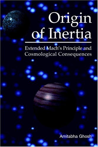 Buy Origin of Inertia: Extended Mach's Principle and Cosmological Consequences — BookShops.in