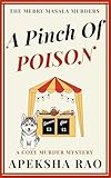  A Pinch Of Poison: A Cozy Murder Mystery (The Merry Masala Murders Book 1) (English Edition)