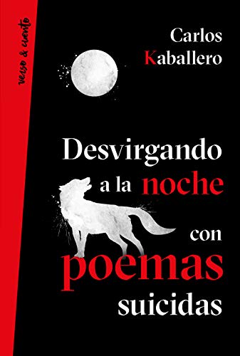 Desvirgando a la noche con poemas suicidas (Verso&Cuento)