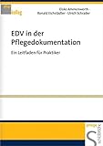  EDV in der Pflegedokumentation. Ein Leitfaden für Praktiker (Pflegekolleg)