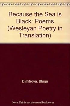 Because the Sea Is Black: Poems (Wesleyan Poetry in Translation)
