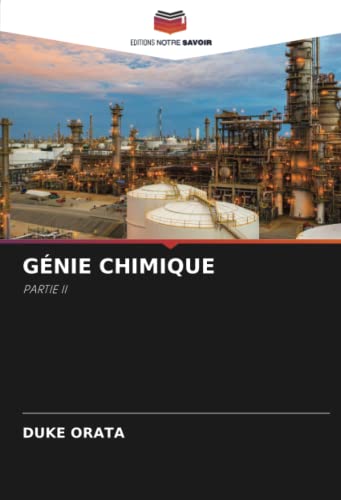 GÉNIE CHIMIQUE: PARTIE II (French Edition)