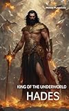 Hades: King of the Underworld (Thessalian Religion Pantheon Series)