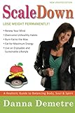 Scale Down: A Realistic Guide to Balancing Body, Soul & Spirit