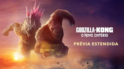 Godzilla e Kong: O Novo Império. Prévia Estendida