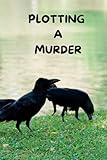 Plotting a Murder: Attracting and Forging Relationships With Crows