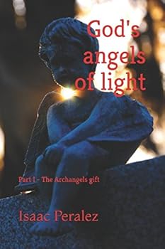 Paperback The Archangel's gift: Part I (God's angels of light) Book