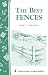 The Best Fences: Storey's Country Wisdom Bulletin A-92 (Storey Country Wisdom Bulletin)