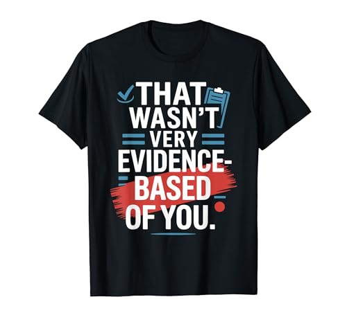 That Wasn't Very Evidence-Based Of You �Ȋw ��� ���n �I�^�N ������ T�V���c
