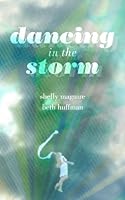 Dancing in the Storm 1467525065 Book Cover