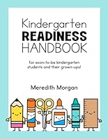 Kindergarten Readiness Handbook: A Kindergarten Workbook for Learning at Home With Math and Reading Activities, Coloring Pages, and More B0DYJ7K6QC Book Cover