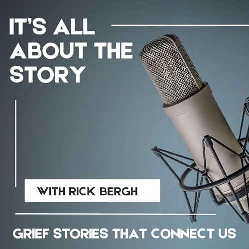 It's All About the Story: Personal Grief Stories cover art