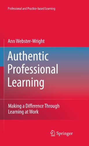 Authentic Professional Learning: Making A Difference Through Learning at Work: 2 (Professional and Practice-bassed Learning, 2) view 2