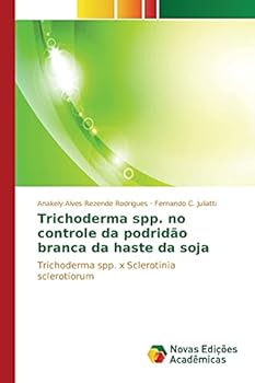 Paperback Trichoderma spp. no controle da podridão branca da haste da soja [Portuguese] Book