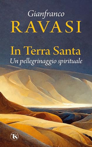 In Terra Santa: Un pellegrinaggio spirituale