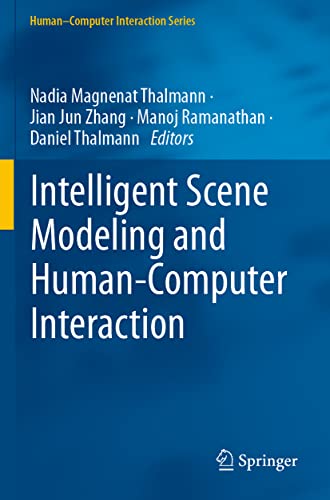 Intelligent Scene Modeling and Human-Computer Interaction (Human–Computer Interaction Series)