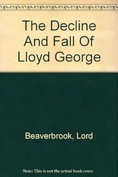 Hardcover The Decline And Fall Of Lloyd George Book
