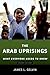 The Arab Uprisings: What Everyone Needs to Know&reg;