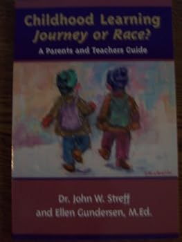 Paperback Childhood Learning - Journey or Race?: A Parent's and Teachers Guide Book