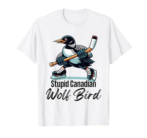 Funny Sarcastic Stupid Canadian Wolf Bird Loon Hockey T�V���c
