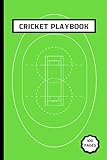 Cricket Playbook: 6X9 Inch Blank Field Diagrams For Drawing Up Cricket Plays, Cricketer Coach Training Notebook
