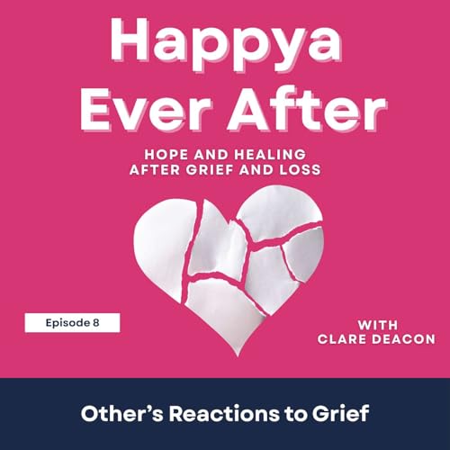 Series Special Happya Ever After: Other's Reactions to Grief