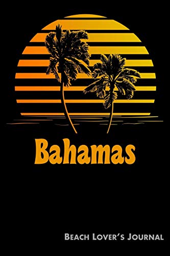 Bahamas Beach Lover's Journal: Summer Vacation Diary with Beach Themed Stationary (6 x 9)