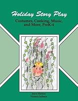 Story Play: Costumes, Cooking, Music, and More for Young Children 1563080370 Book Cover