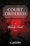 Court Ordered: An Unholy Triad Novel