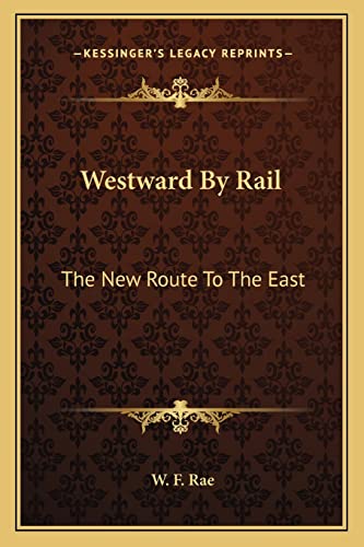 Westward By Rail: The New Route To The East