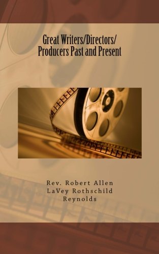 Great Writers/Directors/Producers Past and Present