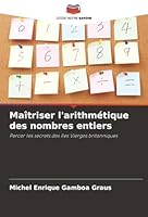 Maîtriser l'arithmétique des nombres entiers: Percer les secrets des îles Vierges britanniques (French Edition) 6203902667 Book Cover