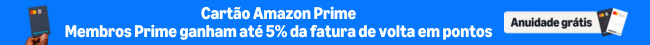 Cartão Amazon Prime sem anuidade: membros Prime ganham até 5% da fatura de volta em pontos
