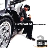sir mix a lot jump on it  Mack Daddy