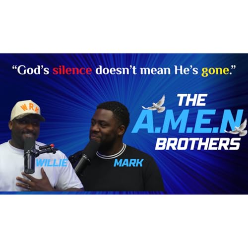 When God Feels Silent | Waiting Well, Wilderness Tests, and Redirection | The A.M.E.N. Brothers