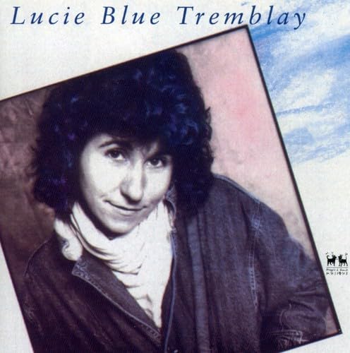 Lucie Blue Tremblay [Audio CD] Lucie Blue Tremblay and Daniel Loyer