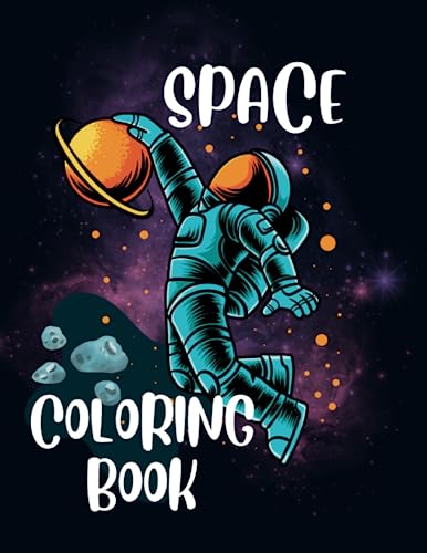 Space Coloring Book for Kids Ages 4-8: Coloring, Astronaut, Spaceman, Outer Space, Galaxy, Intersteller and More! (50 Space Illustrations)