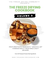 The Freeze Drying Cookbook: Volume 3 (The Freeze Drying Cookbook brought to you by The Freeze Drying Community) B0F5MG2L3V Book Cover