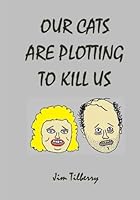 Our Cats Are Plotting To Kill Us B0CH25H19J Book Cover