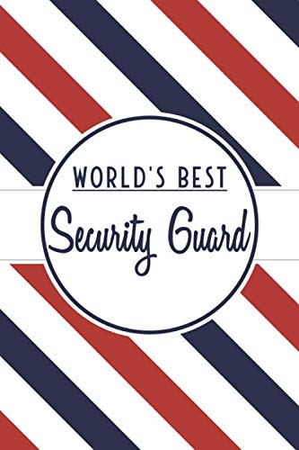 World's Best Security Guard: Security Guard Notebook or Journal - Dotted Pages - Office Equipment& Supplies - Funny Security Guard Gift Idea for Christmas or Birthday