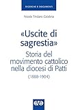  «Uscite di sagrestia». Storia del movimento cattolico nella diocesi di Patti (1888-1904)