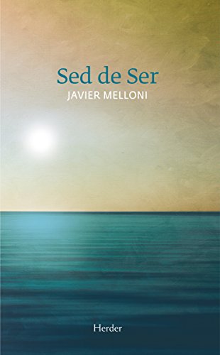 Sed de Ser (Espiritualidad Herder) Sed de Ser (Espiritualidad Herder)